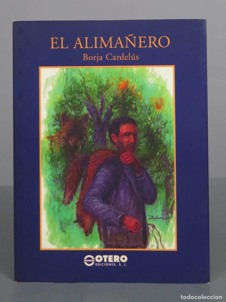Libros de segunda mano: EL ALIMA&Ntilde;ERO. BORJA CARDELUS. - Foto 1