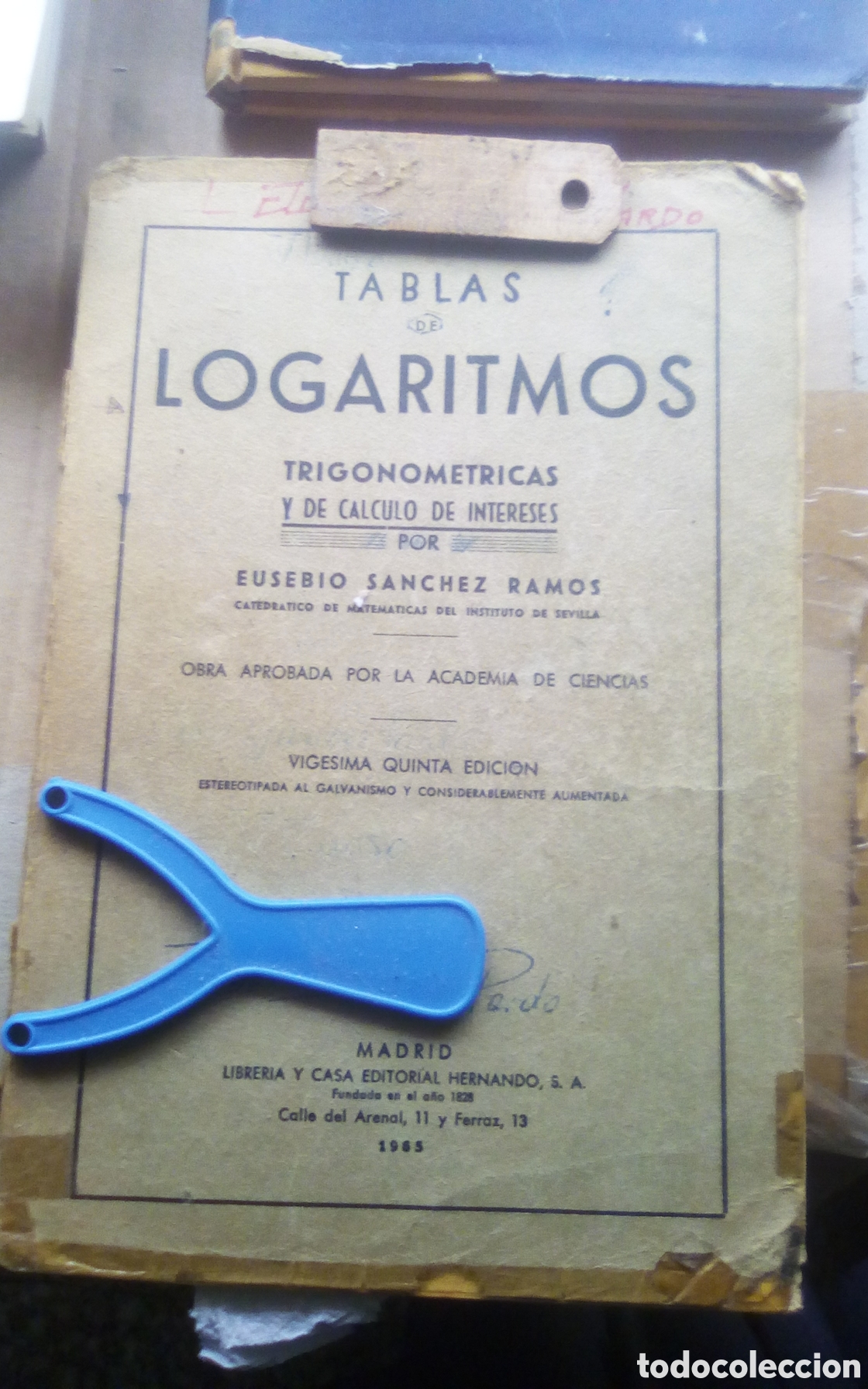 Libros de segunda mano de ciencias: Tablas de logaritmos. Trigonom&eacute;tricas y de c&aacute;lculo de intereses. Por Eusebio S&aacute;nchez Ramos. 1965. - Foto 1