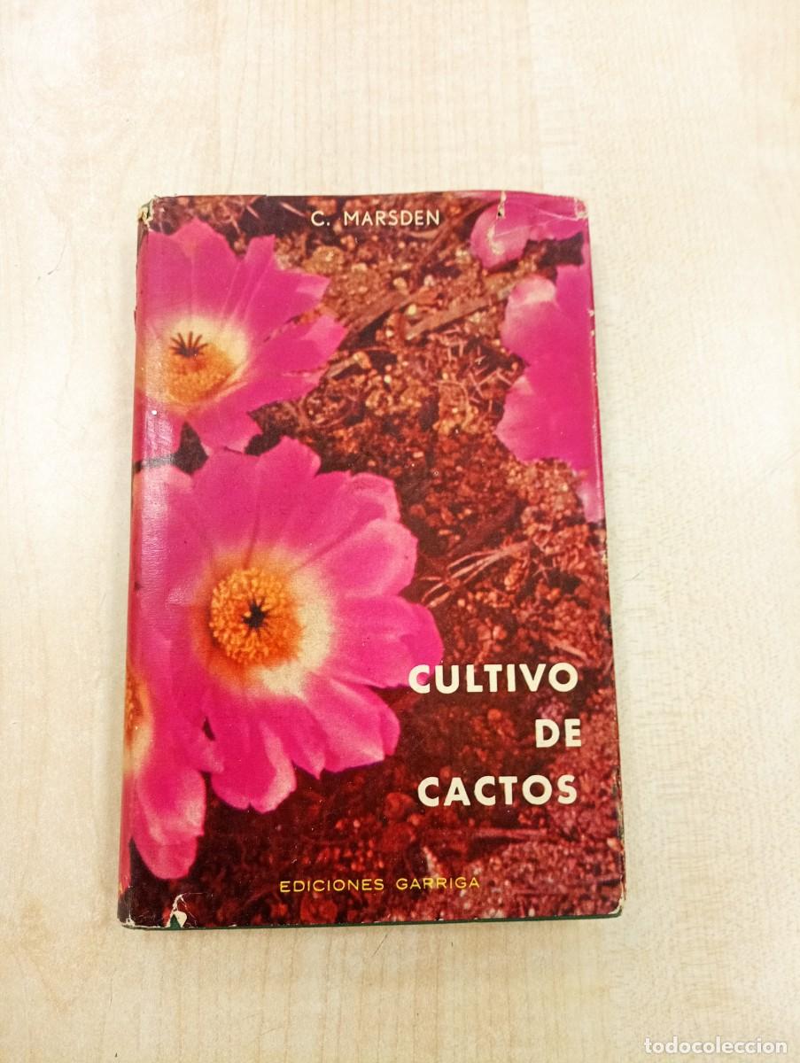 Libros de segunda mano: CULTIVO DE CACTOS- MARSDEN, C. - ED. GARRIGA - Foto 1