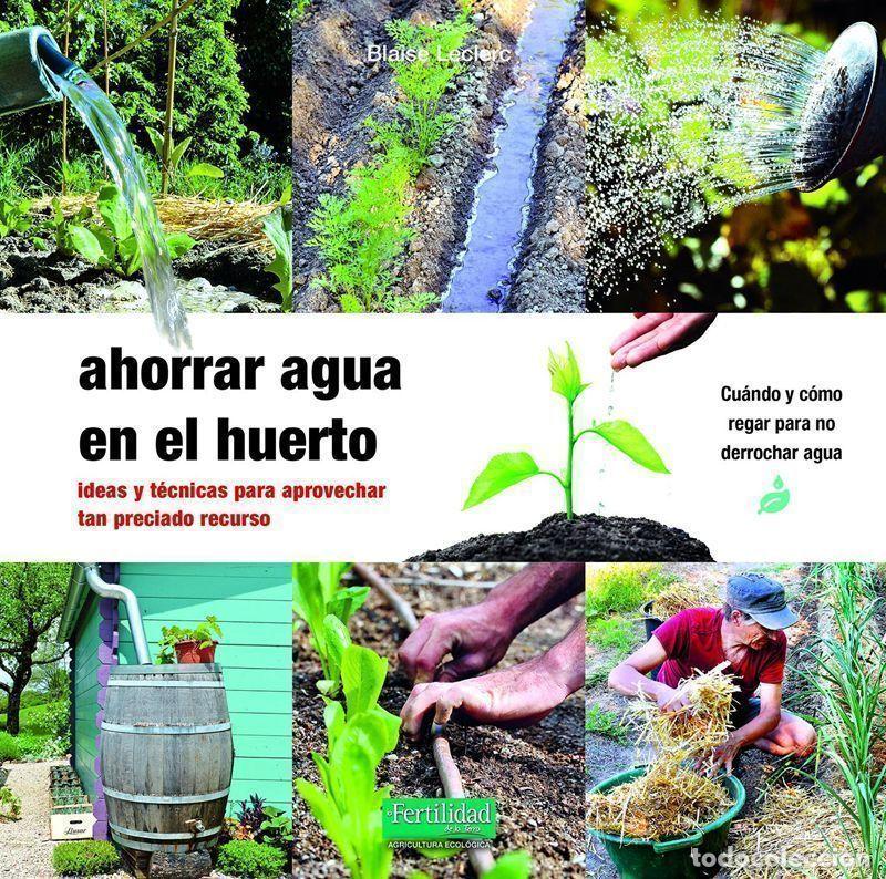 Gebrauchte B&uuml;cher: Ahorrar agua en el huerto. - Leclerc, Blaise.