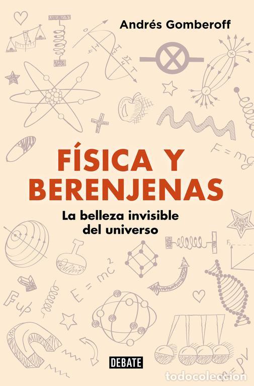 Libros de segunda mano: F&iacute;sica y berenjenas. - Gomberoff, Andr&eacute;s. - Foto 1