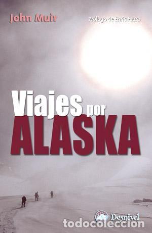 Libros de segunda mano: Viajes por Alaska. - Muir, John. - Foto 1