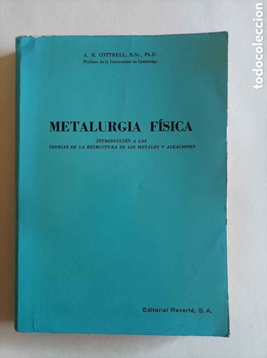 Libri di seconda mano: METALURGIA FISICA. INTRODUCCION A LAS TEORIAS DE LA ESTRUCTURA DE LOS METALES Y ALEACIONES / COTTREL