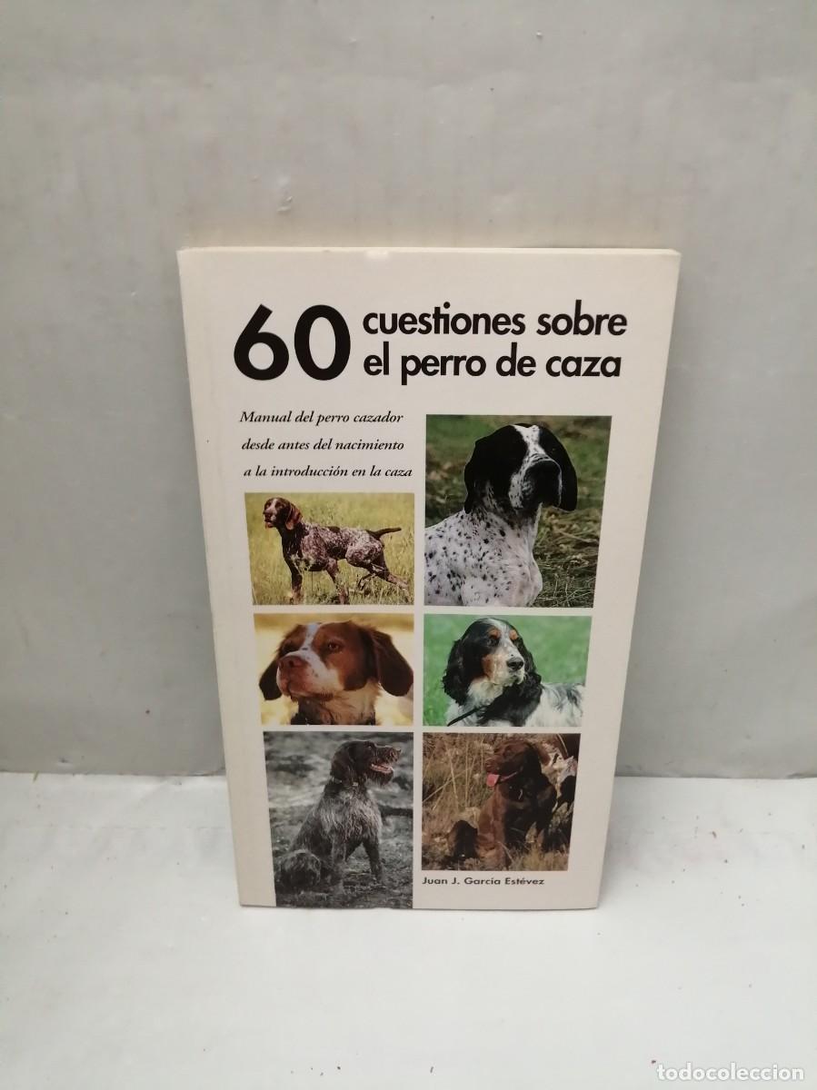 Libros de segunda mano: 60 CUESTIONES SOBRE EL PERRO DE CAZA: Manual del perro cazador