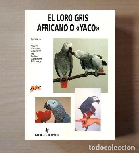 Gebrauchte B&uuml;cher: �F3027 - EL LORO GRIS AFRICANO O YACO. CRIA. CUIDADOS. ADIESTRAMIENTO. AVES.