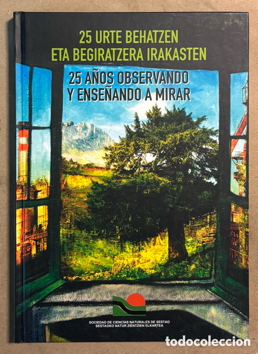 Libros de segunda mano: 25 A&Ntilde;OS OBSERVANDO Y ENSE&Ntilde;ANDO A MIRAR. SOCIEDAD DE CIENCIAS NATURALES DE SESTAO 2009.