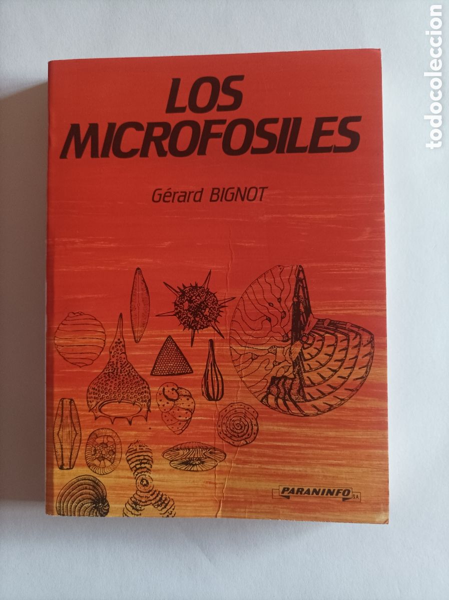 Gebrauchte B&uuml;cher: Los microf&oacute;siles. Los diferentes grupos. Aplicaciones paleobiol&oacute;gicas y geol&oacute;gicas / Gerard Bignot