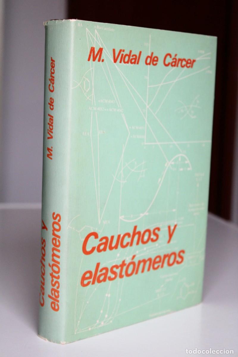 Libros de segunda mano de ciencias: M. Vidal de C&aacute;rcer - Cauchos y elast&oacute;meros - Barcelona 1984 - Foto 3