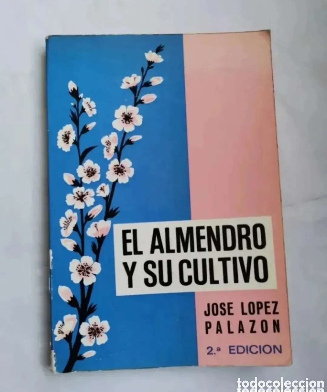 Libros de segunda mano: El almendro y su cultivo Jos&eacute; L&oacute;pez Palazon