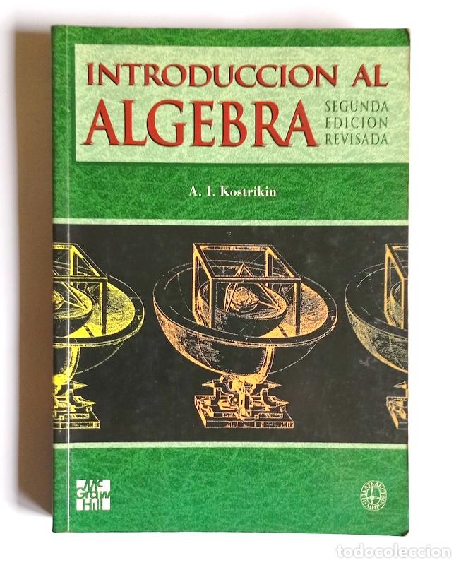 Libros de segunda mano de ciencias: INTRODUCCION AL ALGEBRA - A. I. KOSTRIKIN - EDITORIAL McGRAW-HILL. 1992 - Foto 1