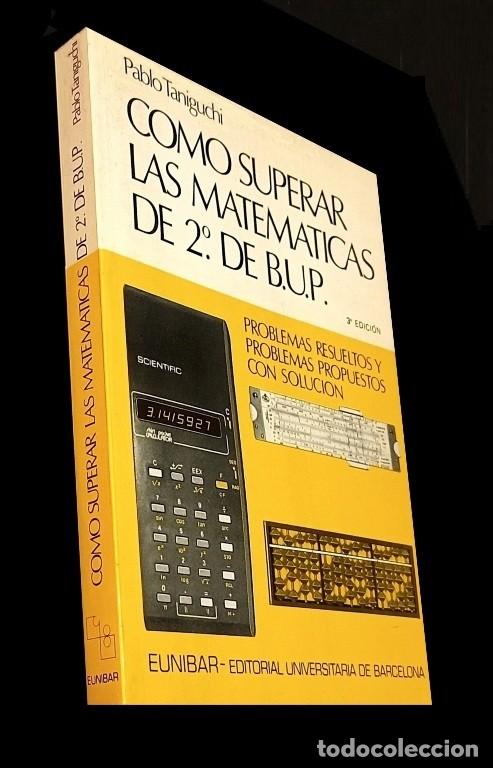 Libros de segunda mano de ciencias: �F3458 - COMO SUPERAR LAS MATEMATICAS DE 2&ordm; DE BUP. PROBLEMAS RESUELTOS CON SOLUCIONES.