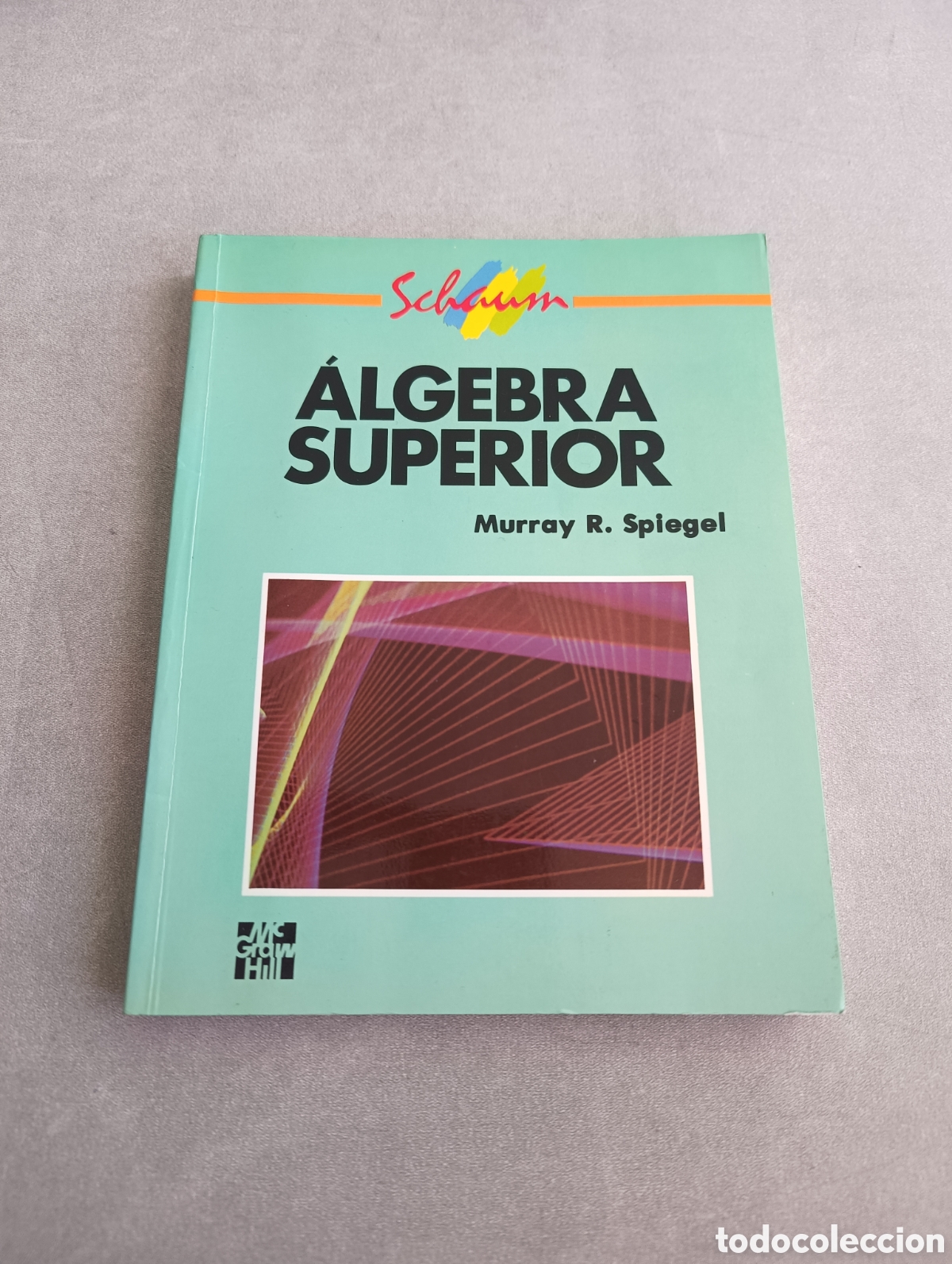 Second hand books of Sciences: &Aacute;LGEBRA SUPERIOR. MURRAY R. SPIEGEL. ED MC GRAW HILL.