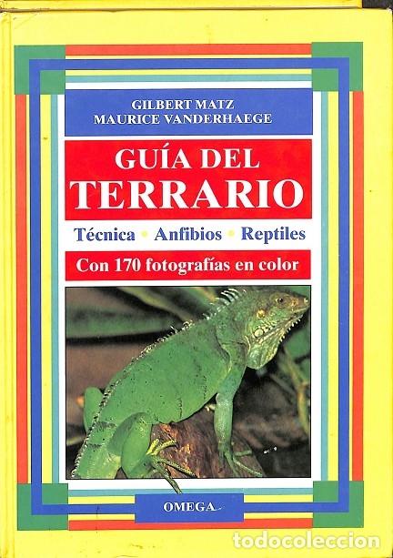 Second hand books: GUIA DEL TERRARIO - MATZ/VANDERHAEGE - EDICIONES OMEGA - 1994 - 2&ordf; ed. - GUIAS NATURALISTA-REPTILES-