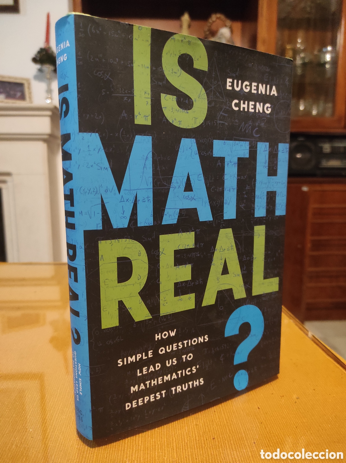 Second hand books of Sciences: Eugenia Cheng: Is Math Real? SON REALES LAS MATEM&Aacute;TICAS? C&Oacute;MO LAS PREGUNTAS SIMPLES NOS LLEVAN A LAS