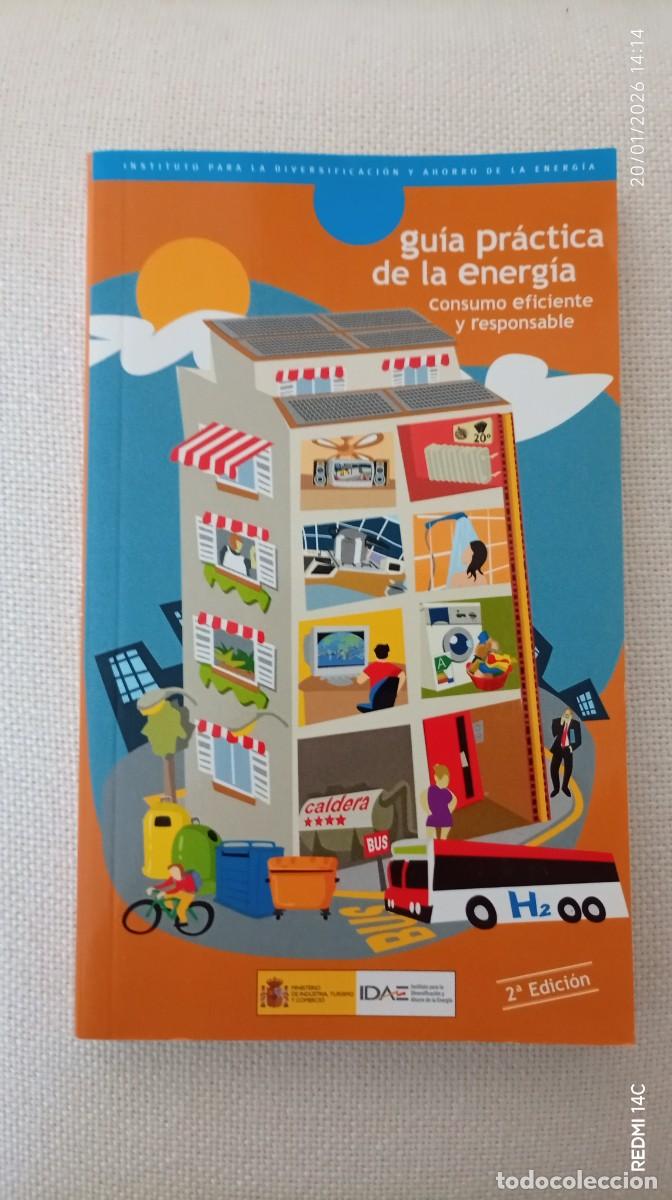 Libros de segunda mano de ciencias: Gu&iacute;a pr&aacute;ctica de la energ&iacute;a. Consumo eficiente y responsable. IDAE, 2007 - Foto 1