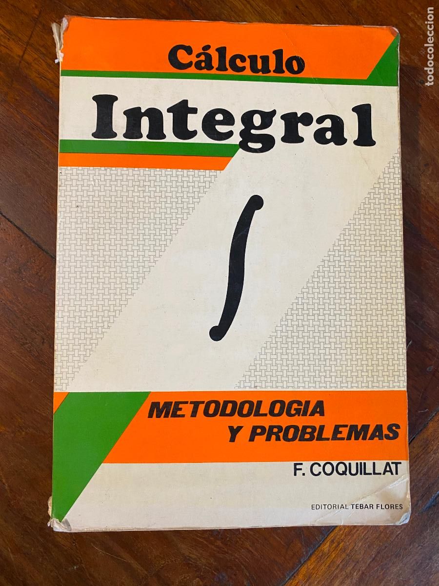 Second hand books of Sciences: C&aacute;lculo integral. Metodolog&iacute;a y problemas. F. Coquillat MATEMATICAS