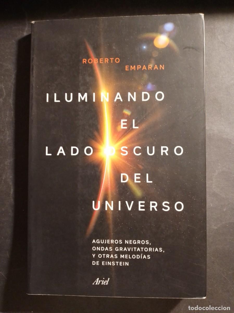 Libros de segunda mano de Ciencias: ILUMINANDO EL LADO OSCURO DEL UNIVERSO - ROBERTO EMPARAN