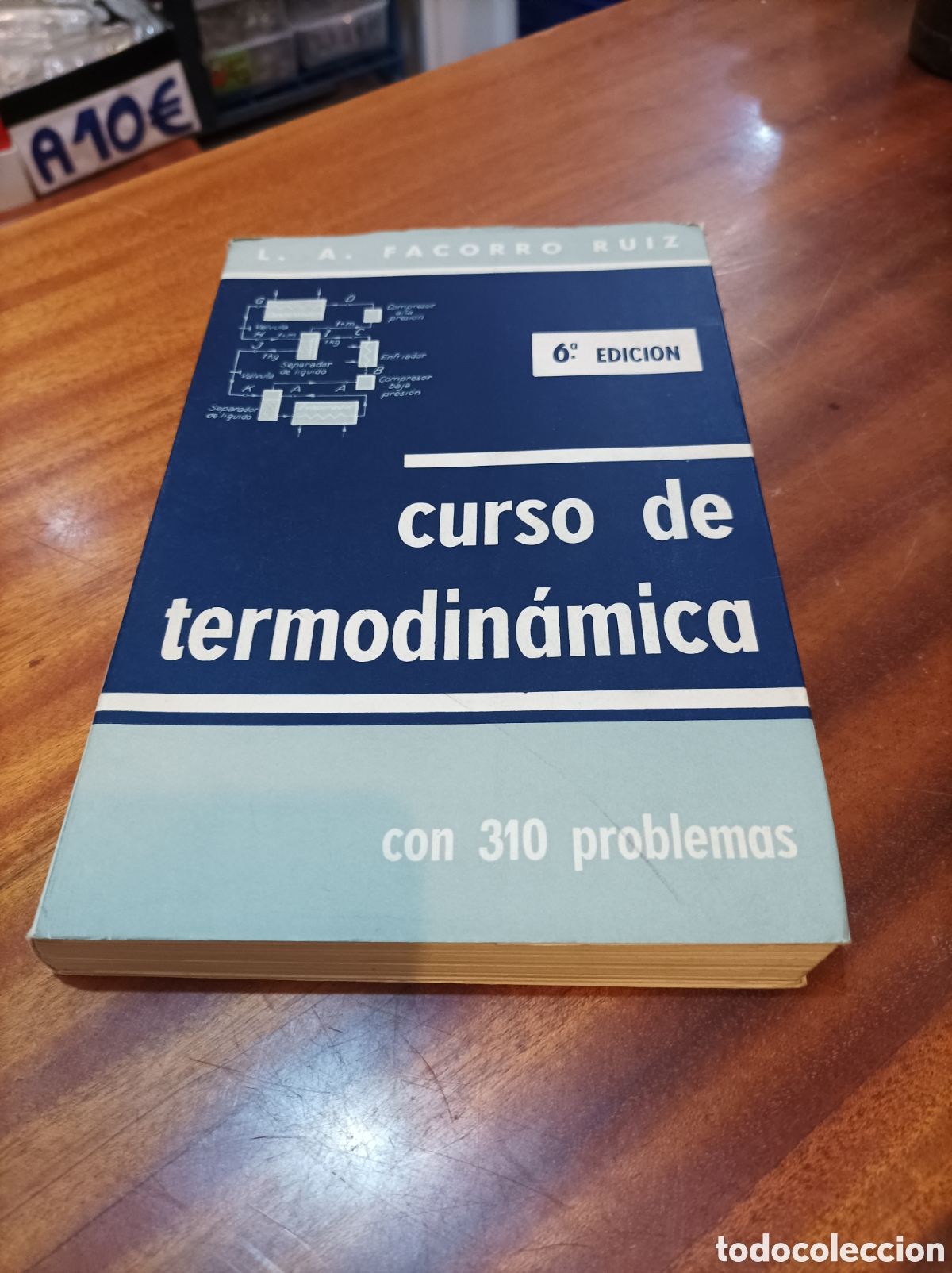 Second hand books of Sciences: CURSO DE TERMODIN&Aacute;MICA.CON 310 PROBLEMAS.6EDICION.L.A.FACORRO RUIZ