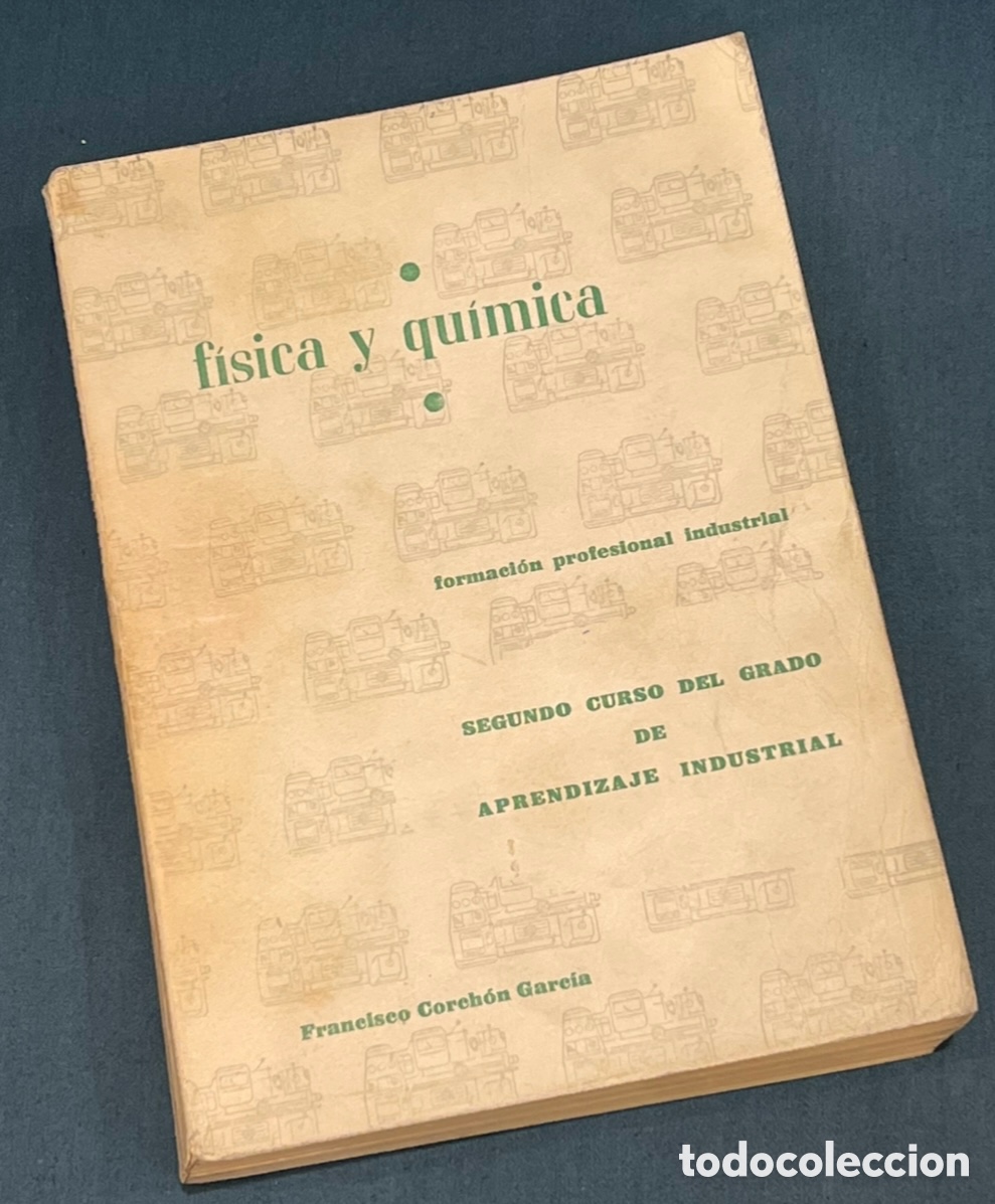 Second hand books of Sciences: Libro. Francisco Corchon. &ldquo;Fisica y Qu&iacute;mica&rdquo;. 2&deg; Curso. Formacion Profesional Industrial. 1966.