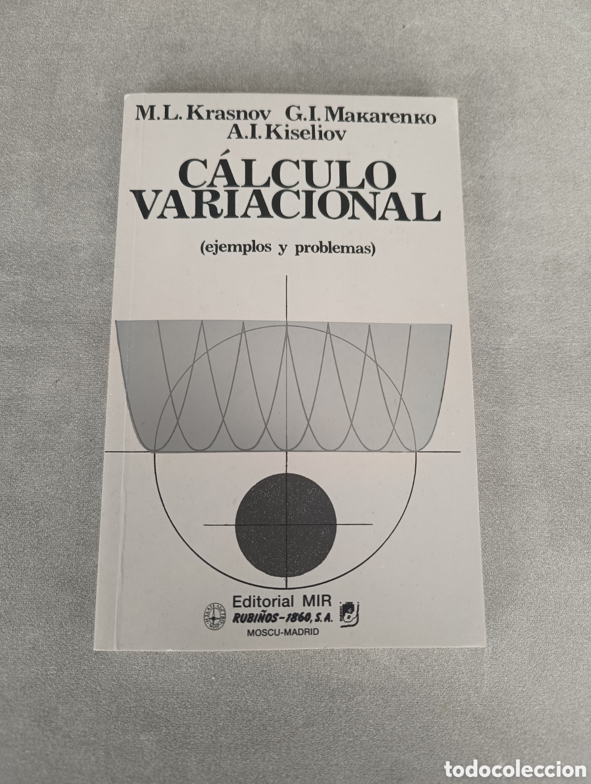Second hand books of Sciences: C&Aacute;LCULO VARIACIONAL (EJEMPLOS Y PROBLEMAS) - KRASNOV, MAKARENKO y KISELIOV - EDITORIAL MIR