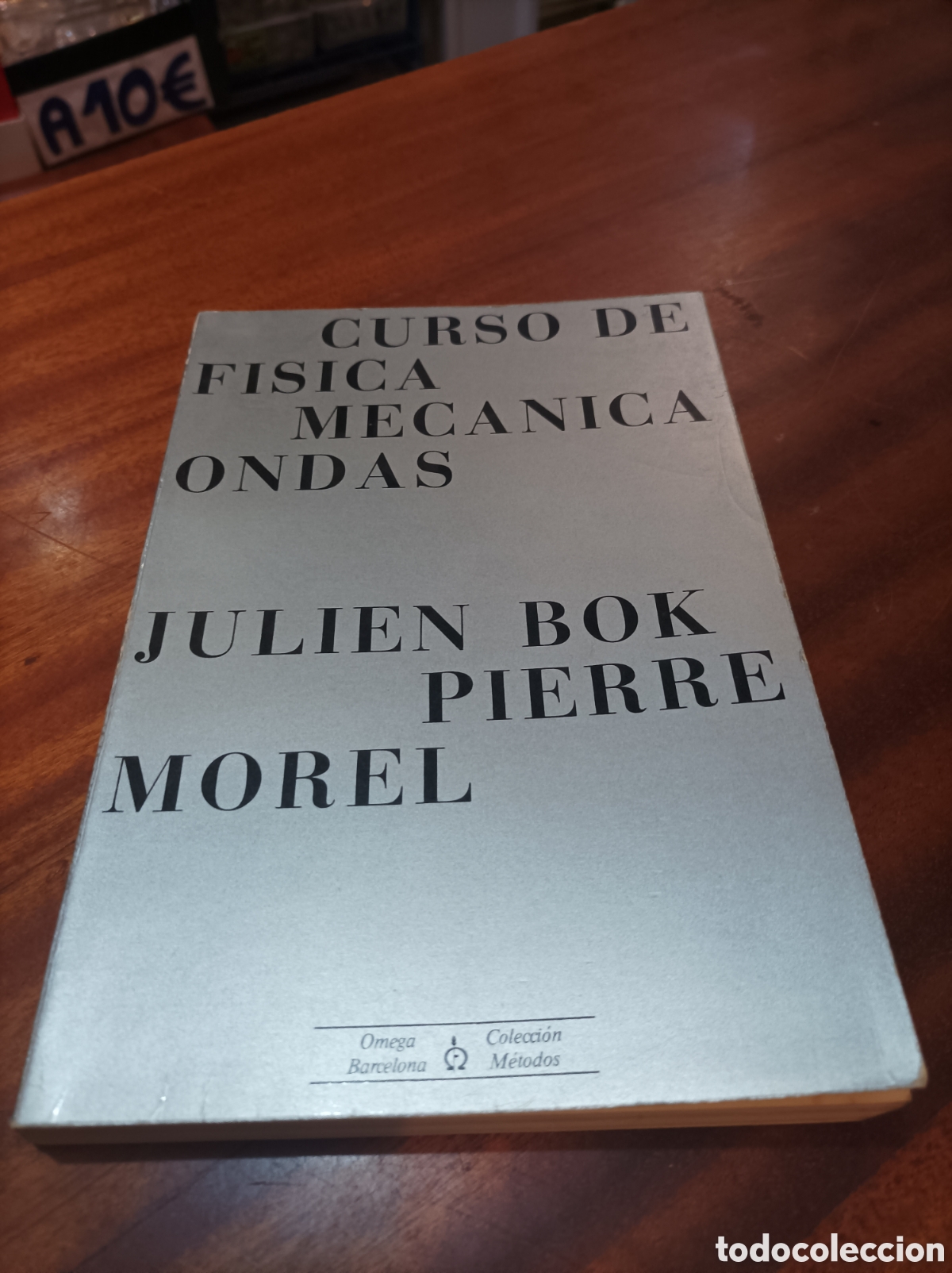 Second hand books of Sciences: CURSO DE F&Iacute;SICA MEC&Aacute;NICA ONDAS .JULIEN BOK /PIERRE MOREL.COLECION M&Eacute;TODOS.1972