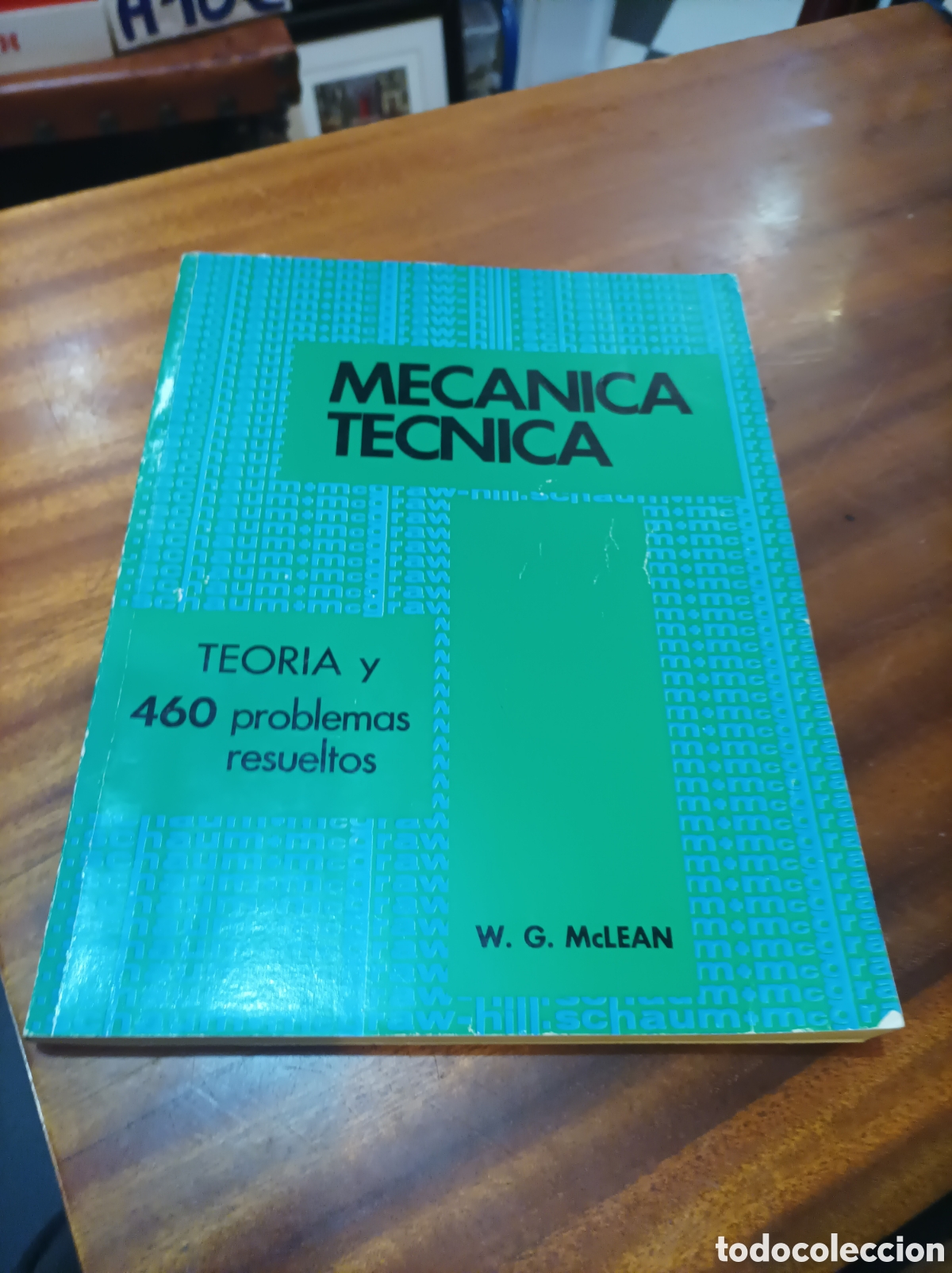 Second hand books of Sciences: MEC&Aacute;NICA T&Eacute;CNICA.ESTATICA Y DIN&Aacute;MICA 2EDICION TEOR&Iacute;A Y 460 PROBLEMAS.MCLEAN.