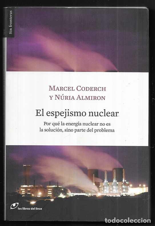 Second hand books of Sciences: Espejismo nuclear, El : por qu&eacute; la energ&iacute;a nuclear no es la soluci&oacute;n, sino parte del problema