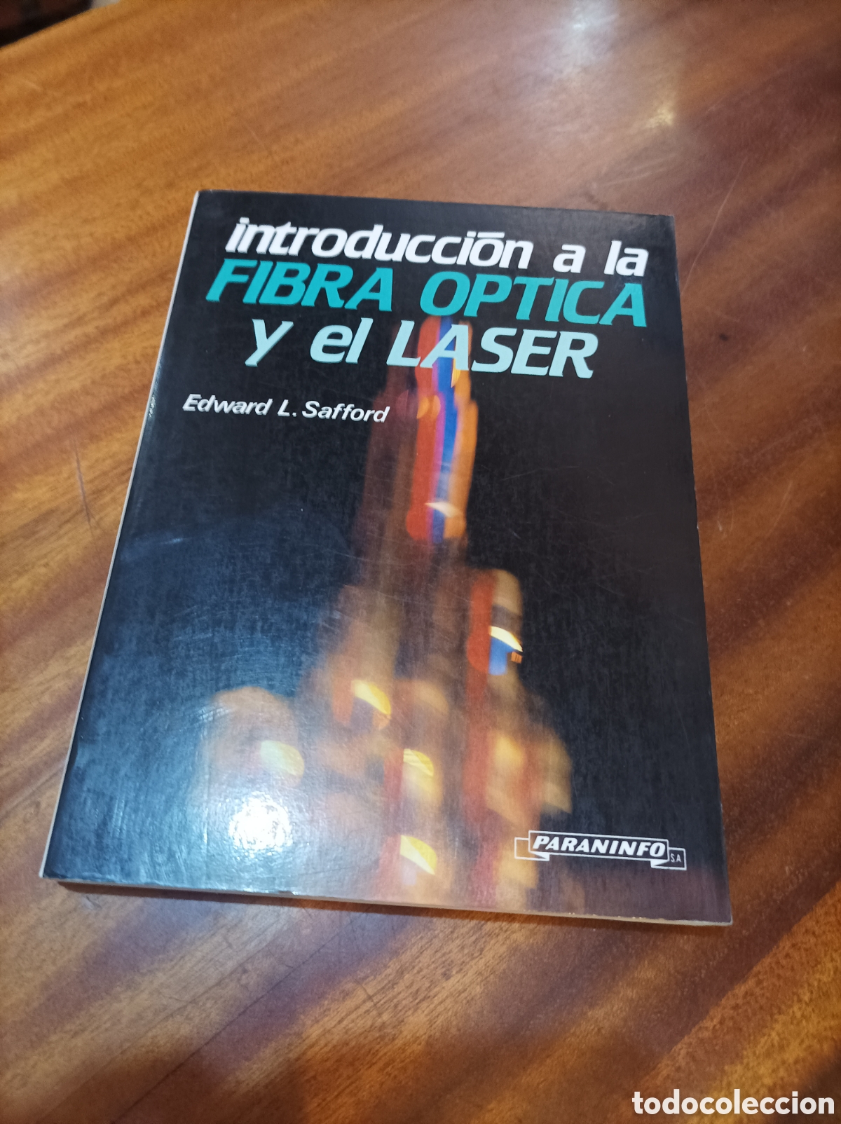Second hand books of Sciences: INTRODUCCI&Oacute;N A LA FIBRA &Oacute;PTICA Y EL LASER.EDWARDL.SAFFORD.1988