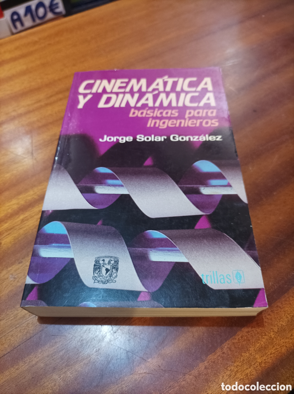 Second hand books of Sciences: CINEM&Aacute;TICA Y DIN&Aacute;MICA B&Aacute;SICAS PARA INGENIEROS.JORGE SOLAR GONZ&Aacute;LEZ..IMPRESO MEXICO 1989