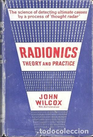 Second hand books of Sciences: RADIONICS IN THEORY AND PRACTICE - J. Q. WILCOX, M.A. - A-RADIO-0149