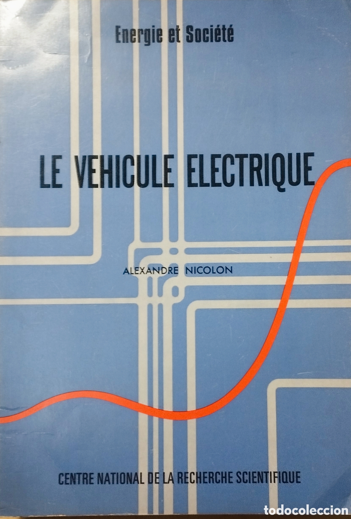 Libros de segunda mano de Ciencias: LE VEHICULE ELECTRIQUE - A. NICOLON - CNRS - 1977