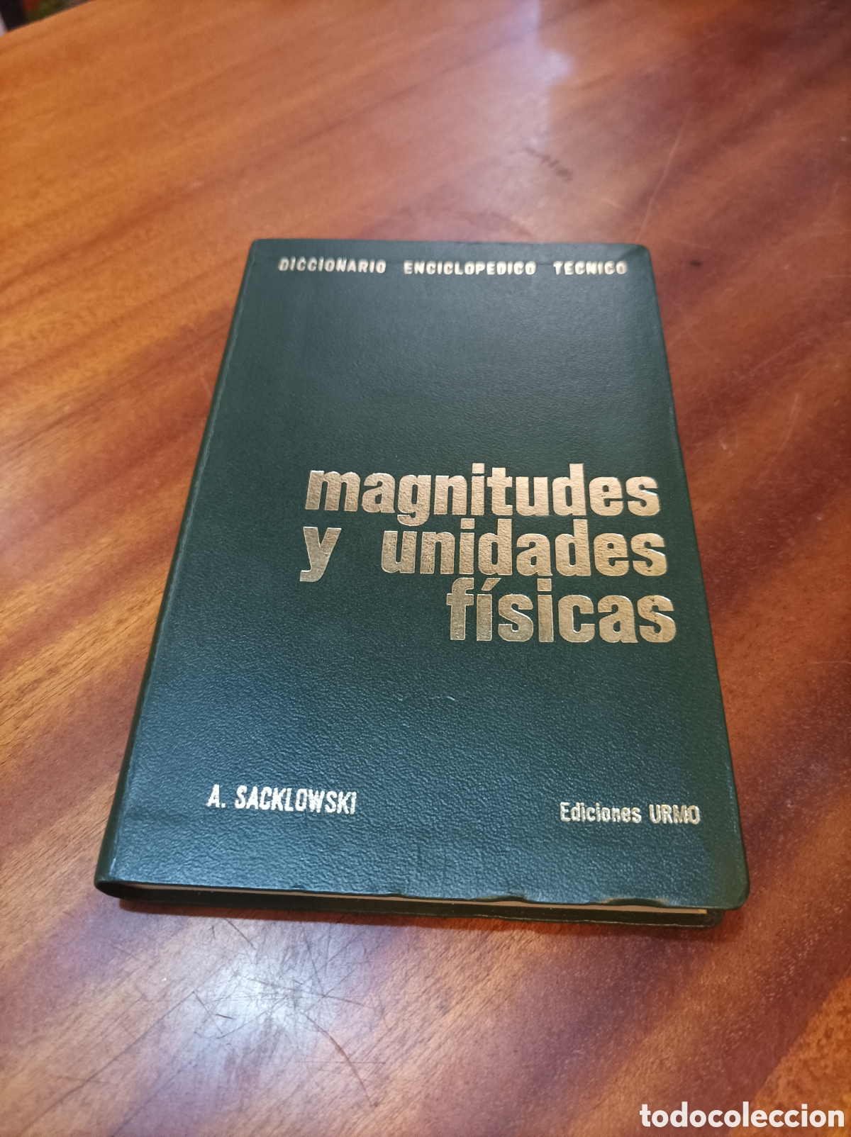 Gebrauchte B&uuml;cher der Wissenschaften: MAGNITUDES Y UNIDADES F&Iacute;SICAS.DICCIONARIO ENCICLOP&Eacute;DICO T&Eacute;CNICO.SACKLOWSKI .EDI URMO1973