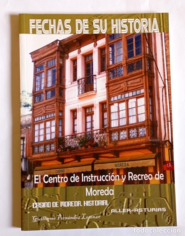 Second hand books: EL CENTRO DE INSTRUCCION Y RECREO DE MOREDA - CASINO DE MOREDA. HISTORIAL - GUILLERMO F. LORENZO