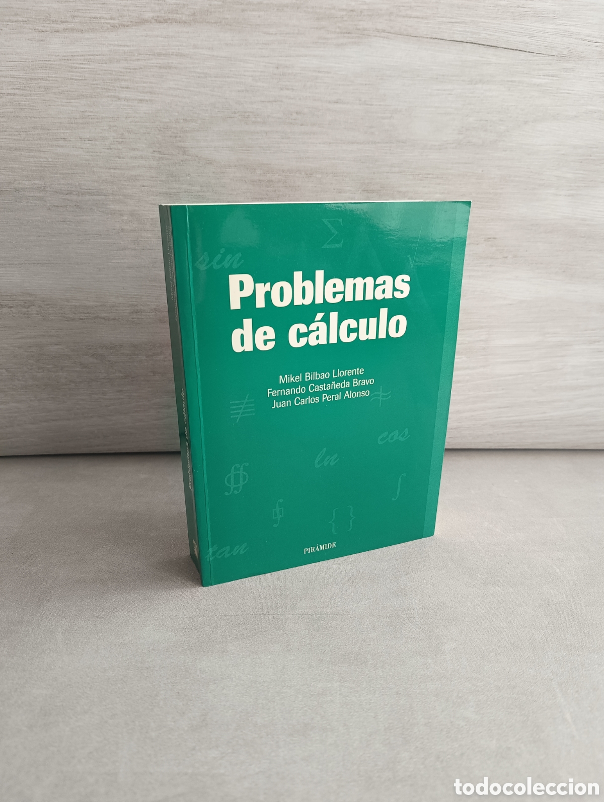Second hand books of Sciences: Problemas de c&aacute;lculo. Mikel Bilbao Llorente; Fernando Casta&ntilde;eda Bravo; Juan Carlos Peral Alonso.
