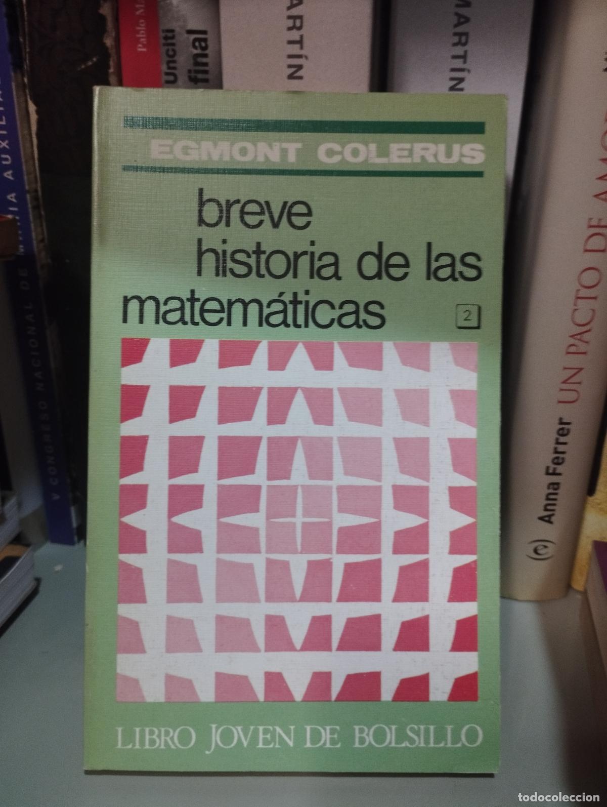 Libros de segunda mano de ciencias: Breve historia de las matematicas-2.- Colerus, Egmont - Foto 1
