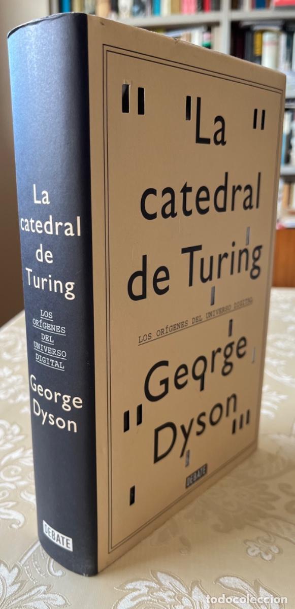Libros de segunda mano de ciencias: Dyson, George.- La catedral de Turing ( Los or&iacute;genes del universo digital) - Foto 3
