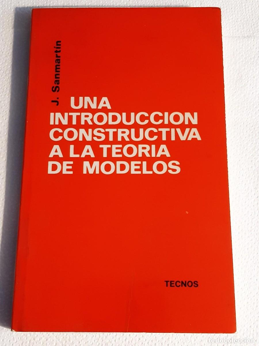 Libros de segunda mano de ciencias: Una introducci&oacute;n constructiva a la teor&iacute;a de modelos. J. Sanmartin. Tecnos. - Foto 3