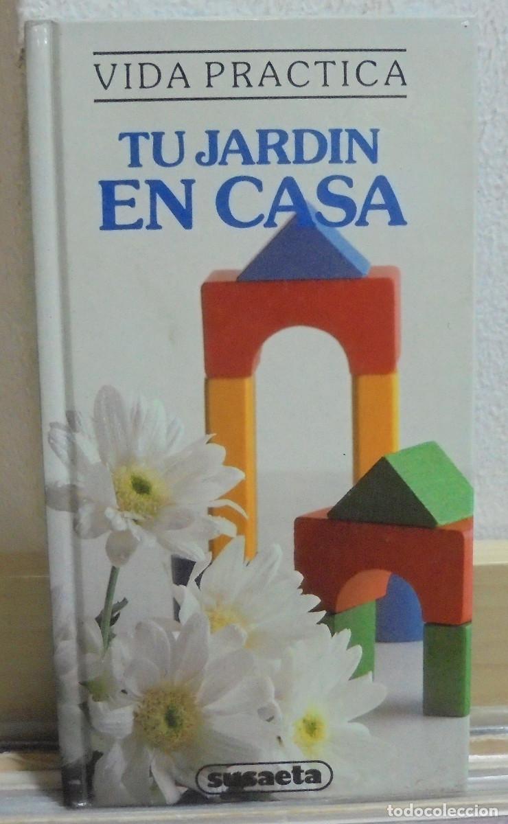 Libros de segunda mano: Tu jard&iacute;n en casa - Vida pr&aacute;ctica - Foto 1