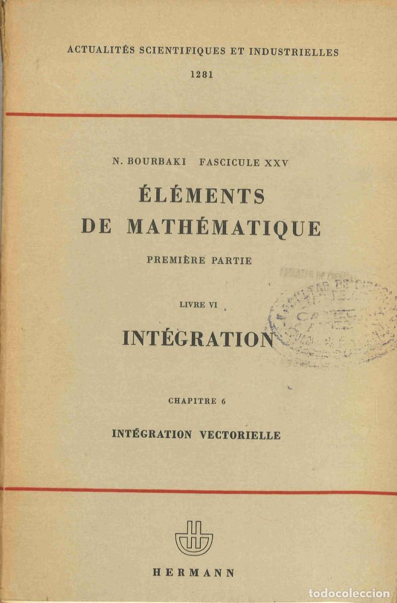 Libri di seconda mano: El&eacute;ments de math&eacute;matique. N.Bourbaki. Int&eacute;gration vectorielle. 1959. En franc&eacute;s