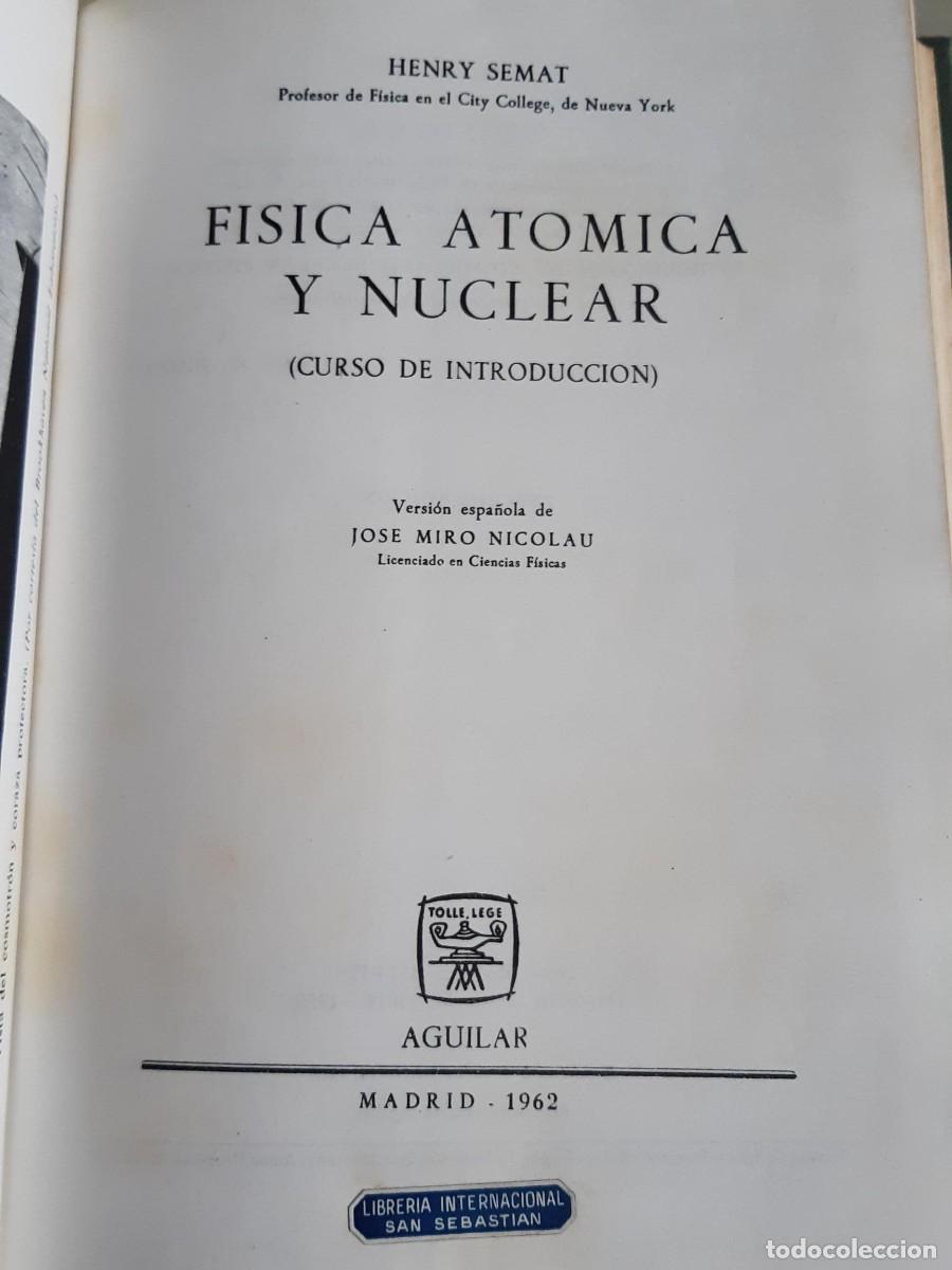 Libros de segunda mano de ciencias: FISICA ATOMICA Y NUCLEAR. SEMAT - Foto 7