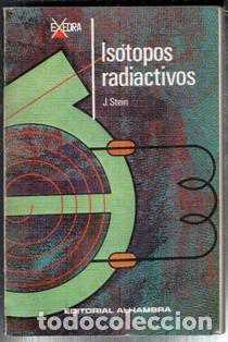 Libros de segunda mano de ciencias: Is&oacute;topos radiactivos, J. Stein - Foto 1