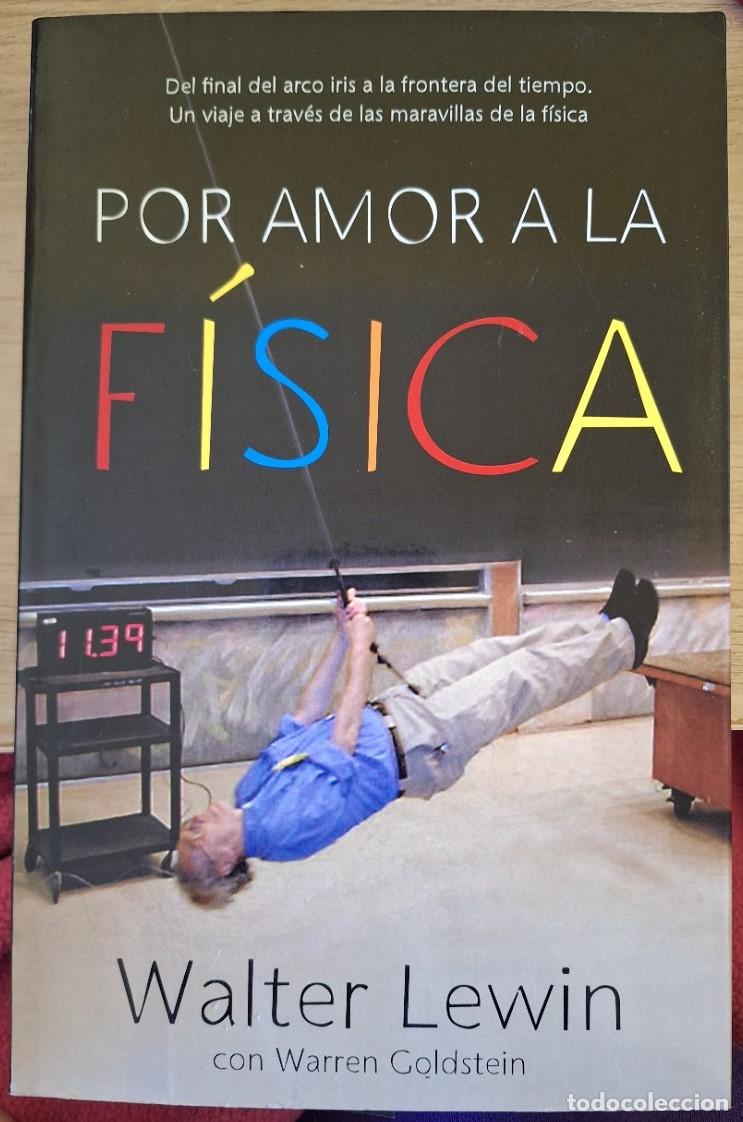 Libros de segunda mano de ciencias: POR AMOR A LA FISICA. - LEWIN, Walter. - Foto 1