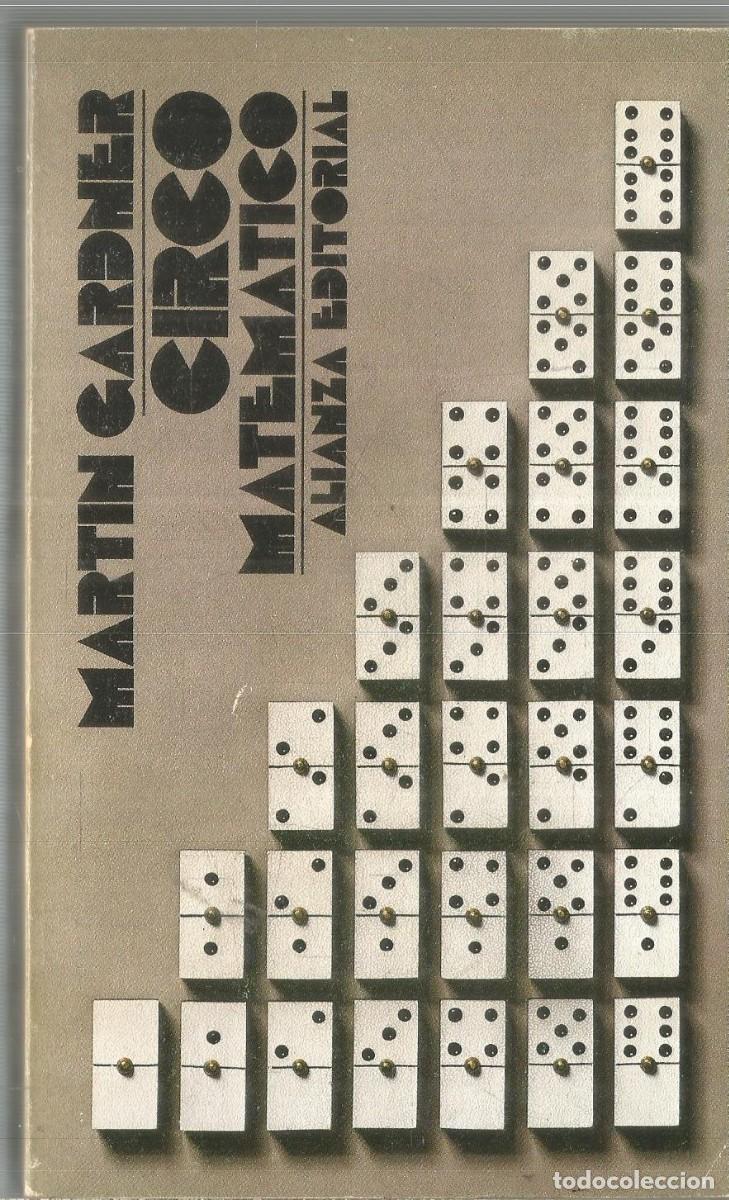 Libros de segunda mano de ciencias: MARTIN GARDNER. CIRCO MATEMATICO. ALIANZA - Foto 1