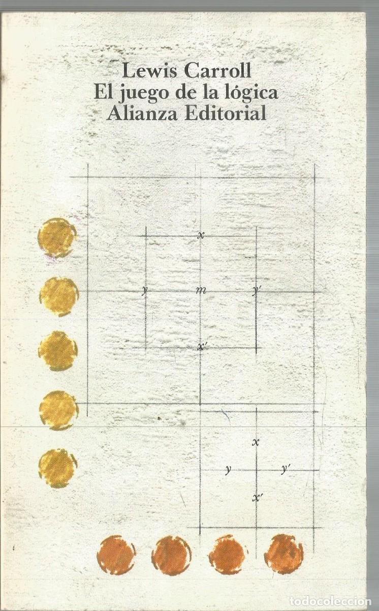 Libros de segunda mano de ciencias: LEWIS CARROLL. EL JUEGO DE LA LOGICA. ALIANZA - Foto 1