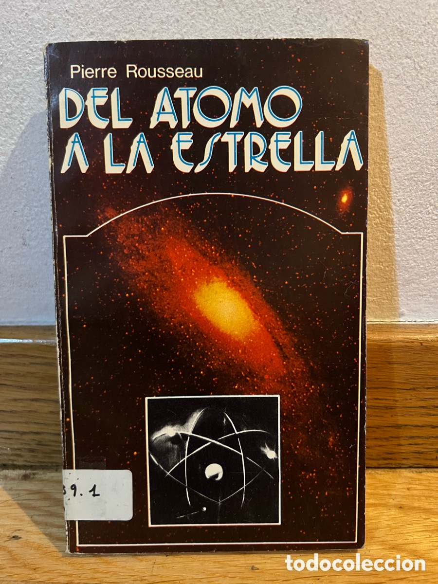Libros de segunda mano de ciencias: Pierre Rousseau DEL ATOMO A LA ESTRELLA - Foto 1