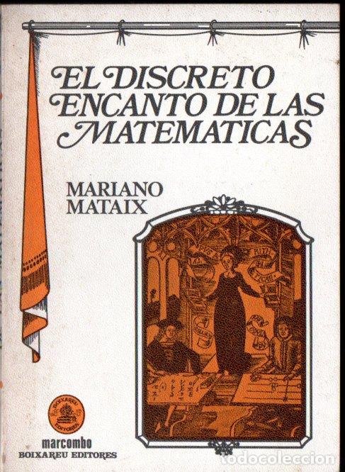 Libros de segunda mano de ciencias: MATAIX : EL DISCRETO ENCANTO DE LAS MATEM&Aacute;TICAS (MARCOMBO, 1981) - Foto 1
