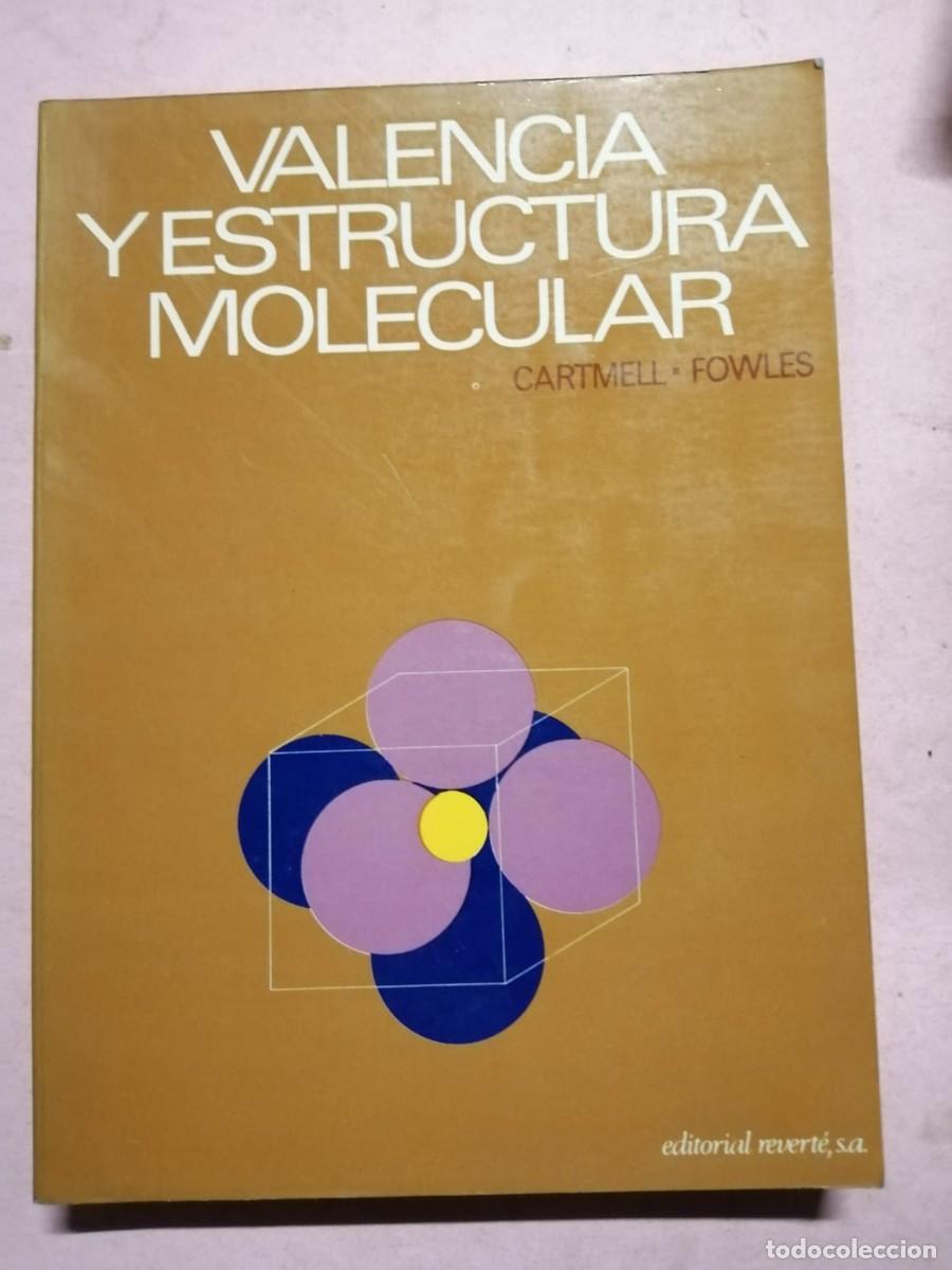 Libros de segunda mano de ciencias: VALENCIA Y ESTRUCTURA MOLECULAR (CARTMELL - FOWLES) - Foto 1