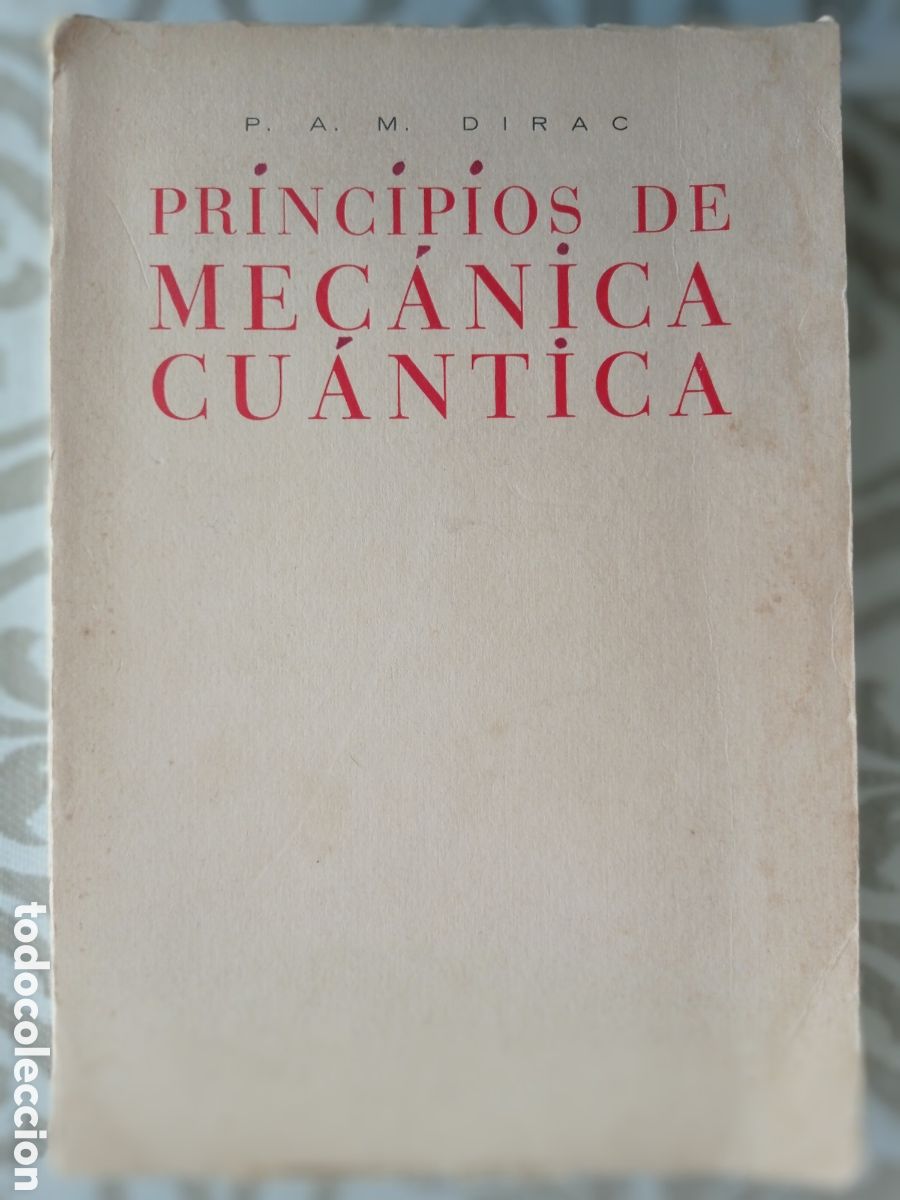 Libros de segunda mano de Ciencias: PRINCIPIOS DE MEC&Aacute;NICA CU&Aacute;NTICA. P.A.M. DIRAC. 1968.