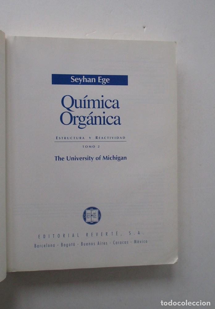 Libros de segunda mano de ciencias: QUIMICA ORGANICA - ESTRUCTURA Y REACTIVIDAD - 2 TOMOS - SEYLAN EGE - Foto 7