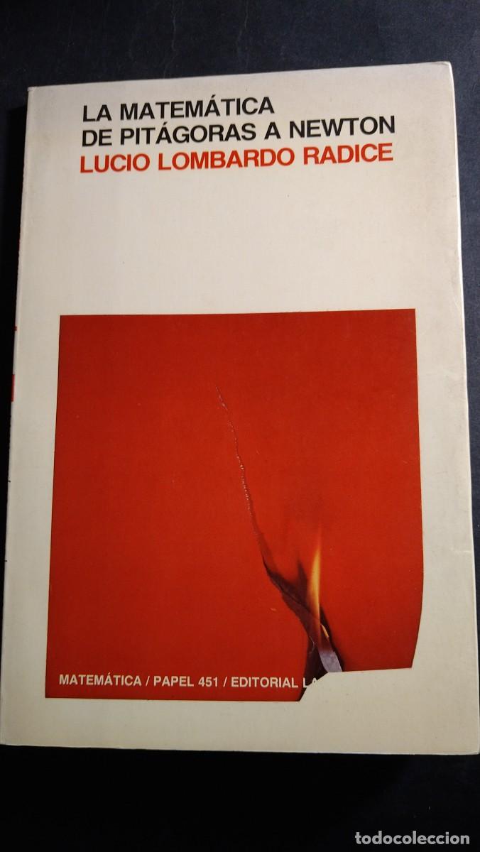 Libros de segunda mano de ciencias: LA MATEM&Aacute;TICA DE PITAGORAS A NEWTON - LUCIO LOMBRADO RADICE - Foto 1